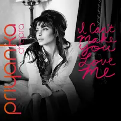 I Can't Make You Love Me - Single by Priyanka Chopra album reviews, ratings, credits