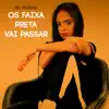 Os Faixa Preta Vai Passar - Single album lyrics, reviews, download