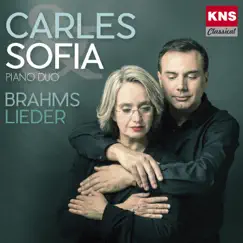 Carles & Sofia Piano Duo: Brahms Lieder by Carles Lama & Sofia Cabruja album reviews, ratings, credits