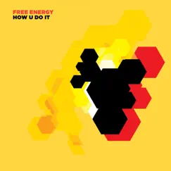 How U Do It - Single by Free Energy album reviews, ratings, credits