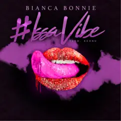 #Issa Vibe - Single by Bianca Bonnie album reviews, ratings, credits