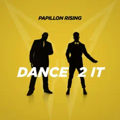 Dance 2 It - Single by Papillon Rising album reviews, ratings, credits