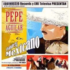 100% Mexicano by Pepe Aguilar album reviews, ratings, credits