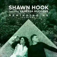 Reminding Me Remixes (feat. Vanessa Hudgens) - Single by Shawn Hook album reviews, ratings, credits