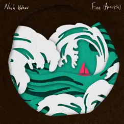 Fine (Acoustic) - Single by Noah Kahan album reviews, ratings, credits