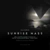 Sunrise Mass (Live) [feat. Lithuanian Chamber Orchestra] album lyrics, reviews, download