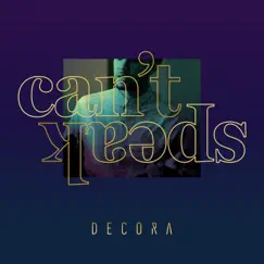 Can't Speak - Single by Decora album reviews, ratings, credits