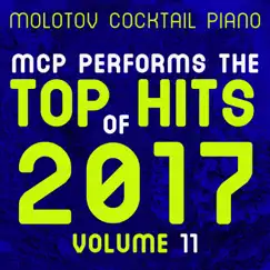 MCP Top Hits of 2017, Vol. 11 (Instrumental) by Molotov Cocktail Piano album reviews, ratings, credits