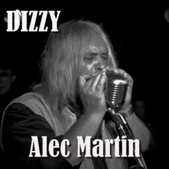 Dizzy - Single by Alec Martin album reviews, ratings, credits