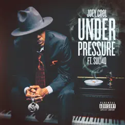 Under Pressure (feat. Suli4q) - Single by Joey Cool album reviews, ratings, credits