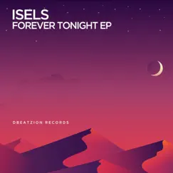 Forever Tonight - Single by ISELS album reviews, ratings, credits