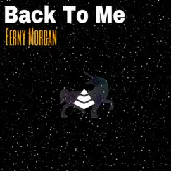 Back to Me - Single by Ferny Morgan album reviews, ratings, credits