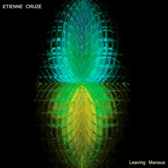 Leaving Manaus - Single by Etienne Cruze album reviews, ratings, credits