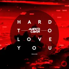 Hard to Love You (Final 28 Mix) Song Lyrics
