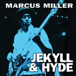 Jekyll & Hyde - Single by Marcus Miller album reviews, ratings, credits
