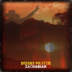 Desert Prayer - Single by Zachariah album reviews, ratings, credits