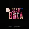 Un Beso de Tu Boca - Single album lyrics, reviews, download