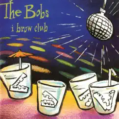I Brow Club by The Bobs album reviews, ratings, credits