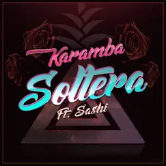 Soltera (feat. Sashi) - Single by Karamba album reviews, ratings, credits