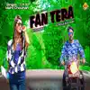 Fan Tera - Single album lyrics, reviews, download