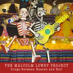 Songs Between Heaven and Hell by The Malcolm Lowry Project album reviews, ratings, credits