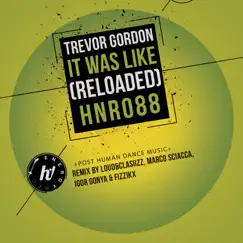 It Was Like (Reloaded) by Trevor Gordon album reviews, ratings, credits