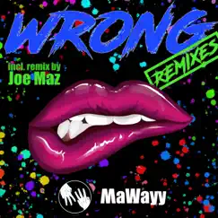 Wrong (Joe Maz Radio Mix) Song Lyrics