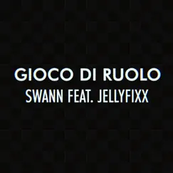 Gioco di ruolo (feat. Jellyfixx) - Single by Swann album reviews, ratings, credits
