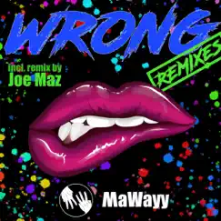 Wrong (Joe Maz Radio Mix) Song Lyrics