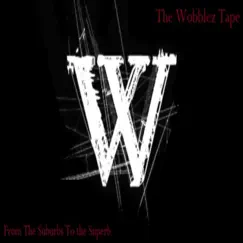 The Wobblez Tape by Wobblez album reviews, ratings, credits