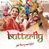 Butterfly (From "Jab Harry Met Sejal") - Single album lyrics, reviews, download