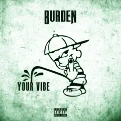 Fu## Your Vibe - Single by Burden album reviews, ratings, credits