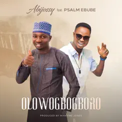 Olowogbogboro (feat. Psalm Ebube) - Single by Abijossy album reviews, ratings, credits