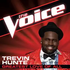 Greatest Love of All (The Voice Performance) - Single by Trevin Hunte album reviews, ratings, credits