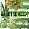 Ware the Weed @ (feat. Jelly Roll, Worse & Hash) - Single album lyrics, reviews, download