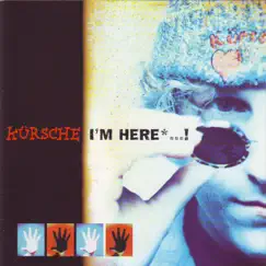 I'm Here*...! by Kuersche album reviews, ratings, credits