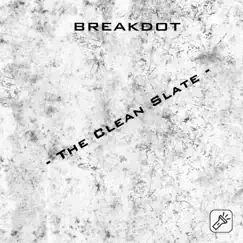 The Clean Slate - Single by Breakdot album reviews, ratings, credits
