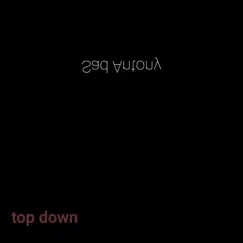 Top Down - Single by Sad Antony album reviews, ratings, credits
