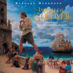 The 3 Worlds of Gulliver by Bernard Herrmann, Royal Scottish National Orchestra & Joel McNeely album reviews, ratings, credits