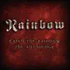 Catch the Rainbow: The Anthology album lyrics, reviews, download