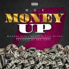 Money Up - Single by Miranda Ryte, Go Getta & Lil Keisha album reviews, ratings, credits