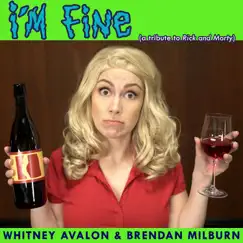 I'm Fine (A Tribute to Rick and Morty) - Single by Whitney Avalon & Brendan Milburn album reviews, ratings, credits