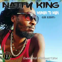 Woman to Man (Gur Riddim) - Single by Natty King album reviews, ratings, credits