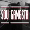 Sou Gangsta - Single album lyrics, reviews, download