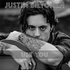 Use You - Single by Justin Biltonen album reviews, ratings, credits