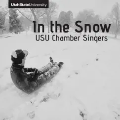 In the Snow - Single by Utah State University Chamber Singers album reviews, ratings, credits