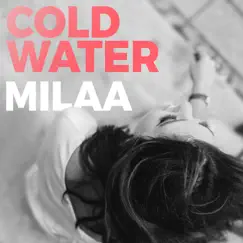 Cold Water (Acoustic Cover) - Single by Milaa album reviews, ratings, credits