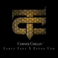 Corner Chillin' (feat. Eptos Uno) Song Lyrics