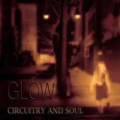 Glow - Single by Circuitry and Soul album reviews, ratings, credits