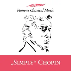 Simply Chopin (Famous Classical Music) by Eugene Mursky album reviews, ratings, credits